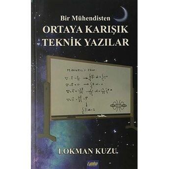 Bir Mühendisten Ortaya Karışık Teknik Yazılar Lokman Kuzu