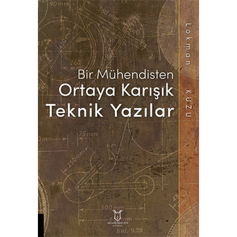 Bir Mühendisten Ortaya Karışık Teknik Yazılar Lokman Kuzu