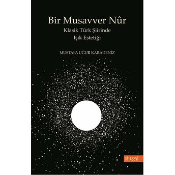 Bir Musavver Nur Mustafa Uğur Karadeniz