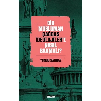 Bir Müslüman Çağdaş Ideolojiler’e Nasıl Bakmalı? Yunus Şahbaz