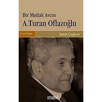 Bir Mutlak Avcısı A.turan Oflazoğlu-Sezai Coşkun