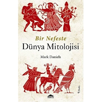 Bir Nefeste Dünya Mitolojisi Mark Daniels