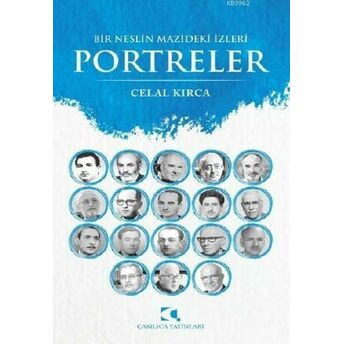 Bir Neslin Mazideki Izleri Portreler Celal Kırca