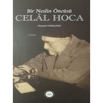 Bir Neslin Öncüsü Celal Hoca