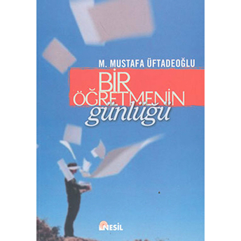 Bir Öğretmenin Günlüğü Mustafa Üftadeoğlu