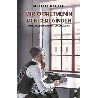 Bir Öğretmenin Penceresinden - Mustafa Kalaycı