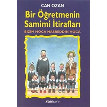 Bir Öğretmenin Samimi Itirafları Bizim Hoca Nasreddin Hoca Can Ozan