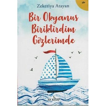 Bir Okyanus Biriktirdim Gözlerimde Zekeriya Atayan