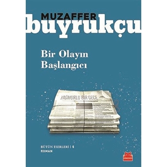 Bir Olayın Başlangıcı Muzaffer Buyrukçu