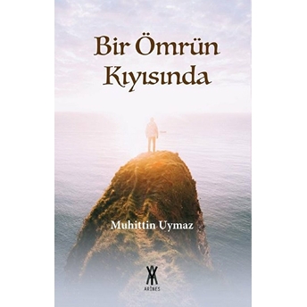 Bir Ömrün Kıyısında - Muhittin Uymaz