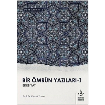 Bir Ömrün Yazıları - I (1.Cilt) Kemal Yavuz