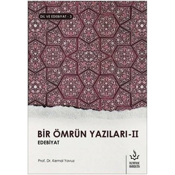 Bir Ömrün Yazıları - Iı (2.Cilt) Kemal Yavuz