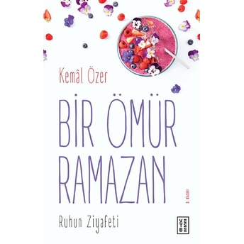 Bir Ömür Ramazan Ruhun Ziyafeti Kemal Özer