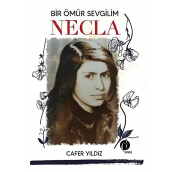 Bir Ömür Sevgilim Necla Cafer Yıldız