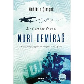 Bir Öncünün Romanı Nuri Demirağ Muhittin Şimşek