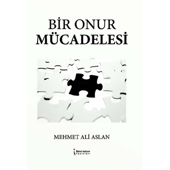 Bir Onur Mücadelesi - Mehmet Ali Aslan