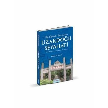 Bir Osmanlı Bürokratının Uzakdoğu Seyahati Mustafa Bin Mustafa