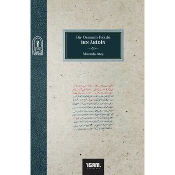 Bir Osmanlı Fakihi Ibn Abidin Mustafa Ateş