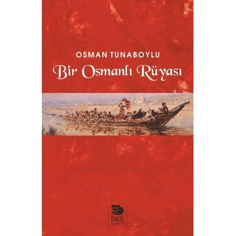 Bir Osmanlı Rüyası Osman Tunaboylu