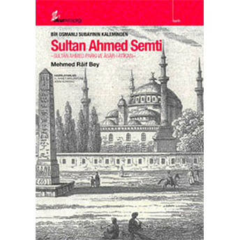 Bir Osmanlı Subayının Kaleminden Sultan Ahmed Semti