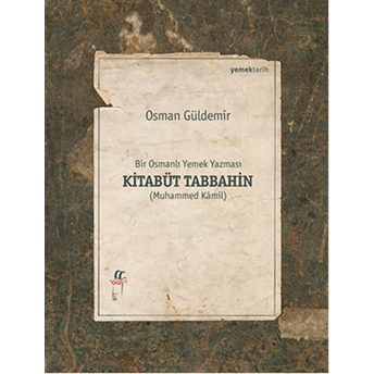 Bir Osmanlı Yemek Yazması Kitabüt Tabbahin Osman Güldemir