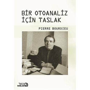 Bir Otoanaliz Için Taslak Pierre Bourdieu