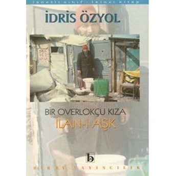 Bir Overlokçu Kıza Ilan-I Aşk Lanetli Sınıf - 2 Idris Özyol