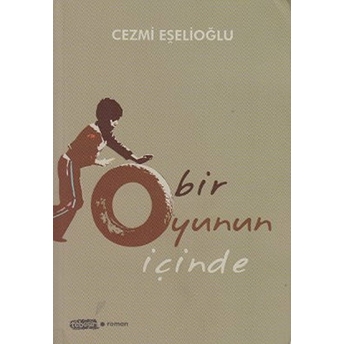 Bir Oyunun Içinde Cezmi Eşelioğlu