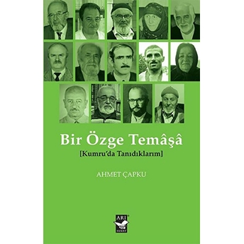 Bir Özge Temaşa [Kumru’da Tanıdıklarım] - Ahmet Çapku