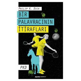 Bir Palavracının Itirafları Philip K. Dick