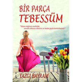 Bir Parça Tebessüm - Yazgı Bayram - Yazgı Bayram