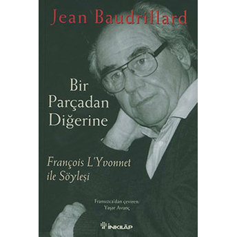 Bir Parçadan Diğerine François L'yvonnet Ile Söyleşi Jean Baudrillard