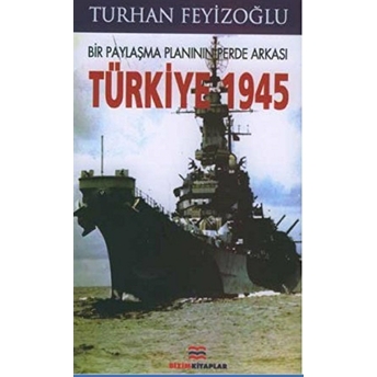 Bir Paylaşma Planının Perde Arkası Türkiye 1945 Turhan Feyizoğlu