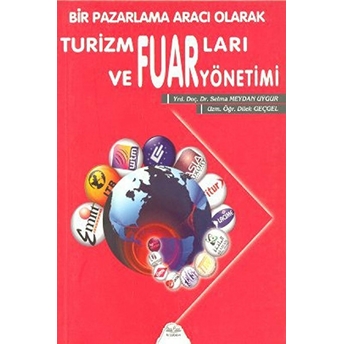 Bir Pazarlamacı Olarak Turizm Fuarları Ve Fuar Yönetimi-Dilek Geçgel