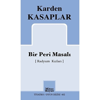 Bir Peri Masalı-Radyum Kızları Karden Kasaplar