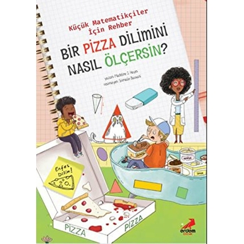 Bir Pizza Dilimini Nasıl Ölçersin? - Küçük Matematikçiler Için Rehber Jennifer Shand