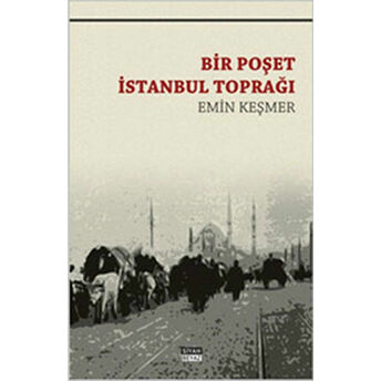 Bir Poşet Istanbul Toprağı Emin Keşmer