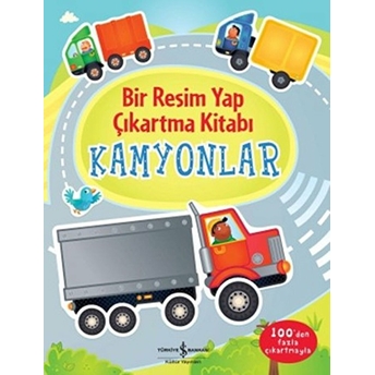 Bir Resim Yap Çıkartma Kitabı - Kamyonlar Felicity Brooks