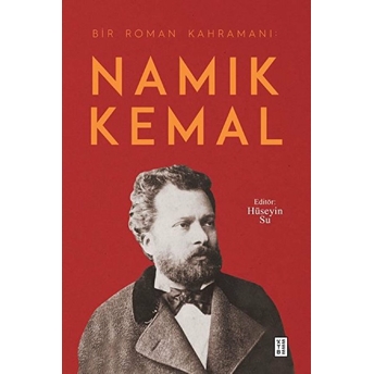 Bir Roman Kahramanı - Namık Kemal Hüseyin Su