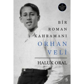 Bir Roman Kahramanı Orhan Veli (Ciltli) Haluk Oral