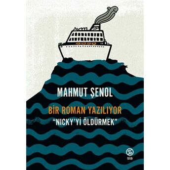 Bir Roman Yazılıyor - Nickyi Öldürmek Mahmut Şenol