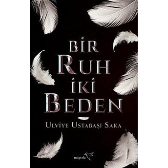 Bir Ruh Iki Beden Ulviye Ustabaşı Saka