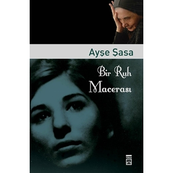 Bir Ruh Macerası Ayşe Şasa