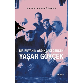 Bir Rüyanın Ardındaki Gerçek Yaşar Gökçek Hasan Karagözoğlu