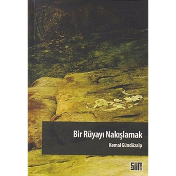 Bir Rüyayı Nakışlamak Kemal Gündüzalp