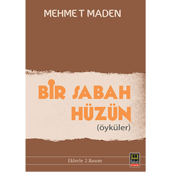 Bir Sabah Hüzün Mehmet Maden