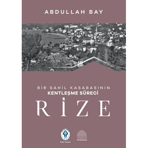 Bir Sahil Kasabasının Kentleşme Süreci Rize Abdullah Bay