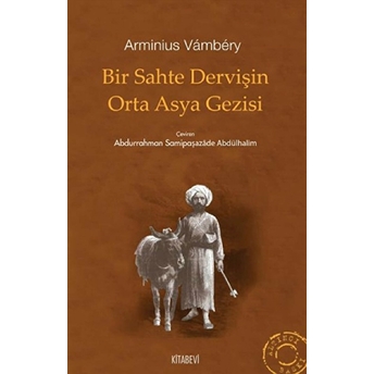 Bir Sahte Dervişin Orta Asya Gezisi Arminius Vambery