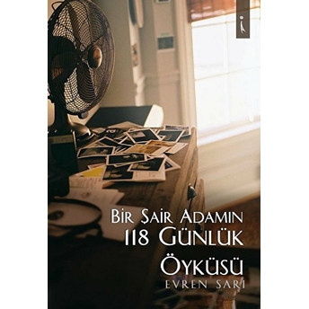 Bir Şair Adamın 118 Günlük Öyküsü