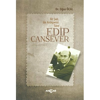 Bir Şair, Bir Antigonist Tavır Edip Cansever Oğuz Öcal